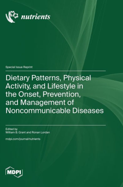 Dietary Patterns, Physical Activity, and Lifestyle in the Onset, Prevention, and Management of Noncommunicable Diseases
