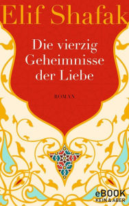 Title: Die vierzig Geheimnisse der Liebe, Author: Elif Shafak