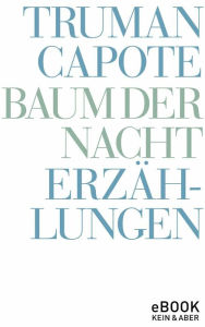 Title: Baum der Nacht: Alle Erzählungen, Author: Truman Capote