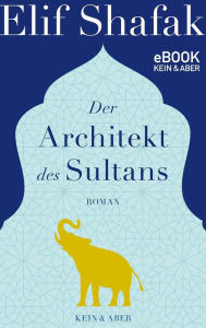 Title: Der Architekt des Sultans, Author: Elif Shafak