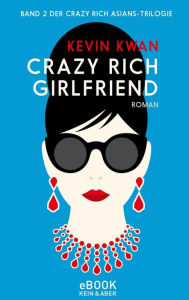 Title: Crazy Rich Girlfriend, Author: Kevin Kwan