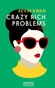 Title: Crazy Rich Problems, Author: Kevin Kwan