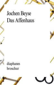 Title: Das Affenhaus: Erzählung, Author: Jochen Beyse