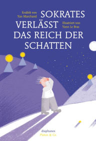Title: Sokrates verlässt das Reich der Schatten, Author: Yan Marchand