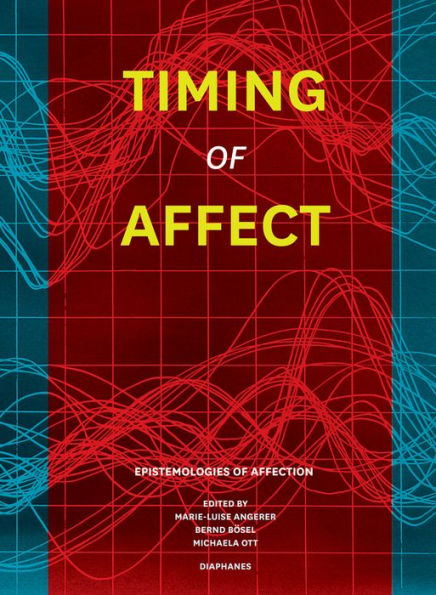 Timing of Affect: Epistemologies of Affection