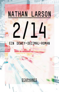 Title: 2/14: Ein Dewey-Decimal-Roman, Author: Nathan Larson