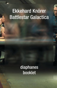 Title: Battlestar Galactica, Author: Ekkehard Knörer