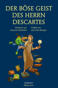 Title: Der böse Geist des Herrn Descartes, Author: Jean Paul Mongin