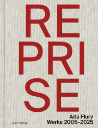 Title: Reprise - Aita Flury: Works 2005-2025, Author: Aita Flury