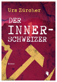 Title: Der Innerschweizer, Author: Urs Zürcher