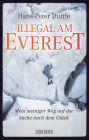 Illegal am Everest: Mein steiniger Weg auf der Suche nach dem Glück