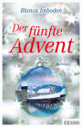 Der fünfte Advent: Roman