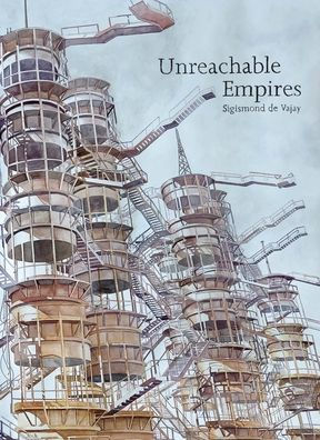 Sigismond de Vajay: Unreachable Empires