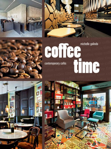 Coffee Time: Contemporary Cafés