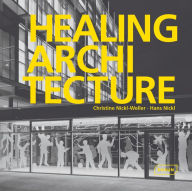 Title: Healing Architecture, Author: Christine Nickl-Weller