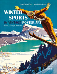 Title: Winter Sports in Vintage Poster Art, Author: Jean-Daniel Clerc