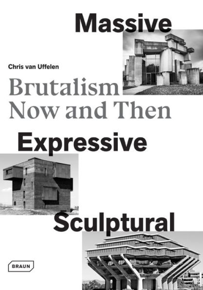 Massive, Expressive, Sculptural: Brutalism now and then