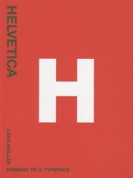 Title: Helvetica: Homage to a Typeface, Author: Lars M ller