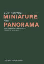 Miniature and Panorama: Vogt Landscape Architects, Projects 2000-2012