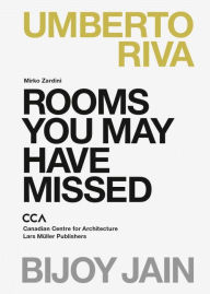 Title: Rooms You May Have Missed: Bijoy Jain, Umberto Riva, Author: Mirko Zardini