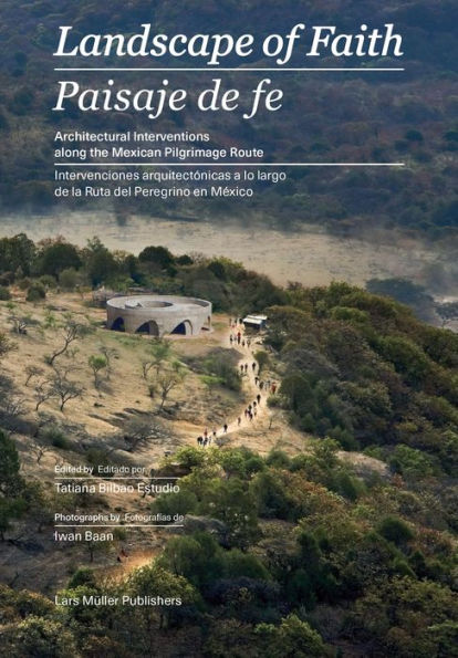 Landscape of Faith: Interventions Along the Mexican Pilgrimage Route