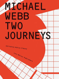 Title: Michael Webb: Two Journeys, Author: Michael Webb