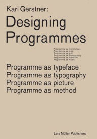 Iphone ebooks download Karl Gerstner: Designing Programmes: Programme as Typeface, Typography, Picture, Method 9783037785782 (English literature)