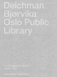 Title: Deichman Bjørvika: Oslo Public Library, Author: Deichman Bjorvika