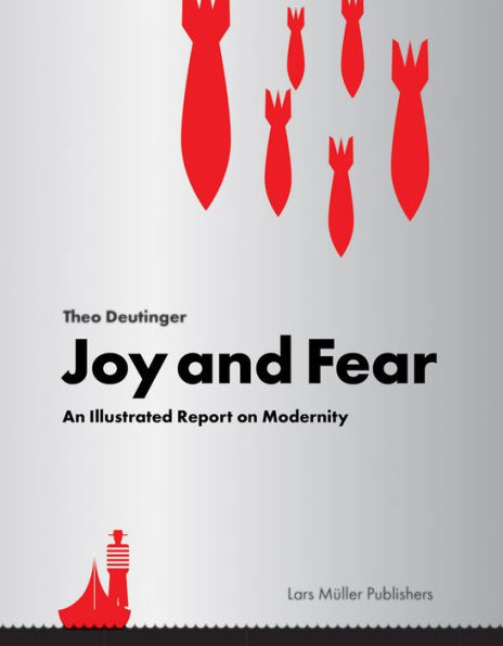 Joy and Fear: An Illustrated Report on Modernity