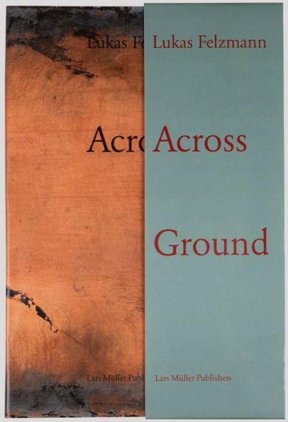 Lukas Felzmann: Across Ground: Book Set