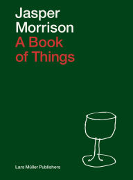 Title: Jasper Morrison: A Book of Things, Author: Jasper Morrison