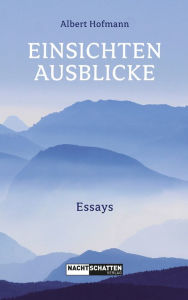 Title: Einsichten - Ausblicke: Essays, Author: Albert Hofmann