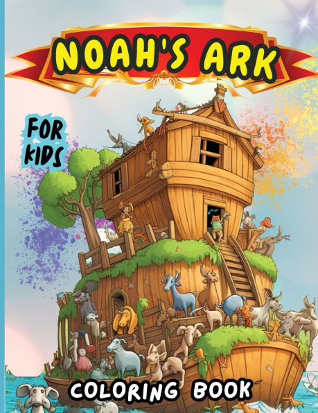 Noah's Ark Coloring Book for Kids: Christian Coloring Book for Children with Biblical Illustrations of the Most Memorable Scenes from the Old Testament