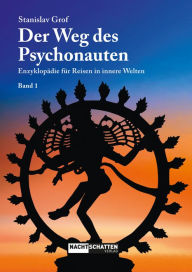 Title: Der Weg des Psychonauten - Band 1: Enzyklopädie für Reisen in innere Welten, Author: Stanislav Grof