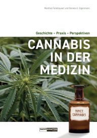 Title: Cannabis in der Medizin: Geschichte - Praxis- Perspektiven, Author: Manfred Fankhauser