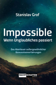Title: Impossilbe: Wenn Unglaubliches passiert, Author: Stanislav Grof