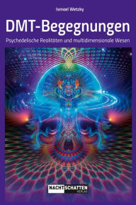 Title: DMT-Begegnungen, Author: Ismael Wetzky