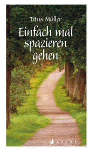 Title: Einfach mal spazieren gehen, Author: Titus Müller