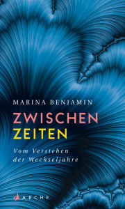 Title: Zwischenzeiten. Vom Erleben der mittleren Jahre, Author: Marina Benjamin
