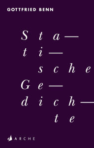 Title: Statische Gedichte, Author: Gottfried Benn