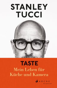 Title: TASTE: Mein Leben für Küche und Kamera, Author: Stanley Tucci