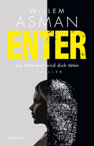 Title: Enter. Die Wahrheit wird dich töten, Author: Willem Asman