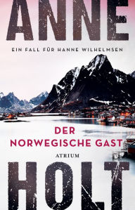 Title: Der norwegische Gast: Ein Fall für Hanne Wilhelmsen, Author: Anne Holt