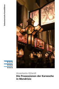 Title: Die Prozessionen der Karwoche in Mendrisio, Author: Anastasia Gilardi