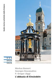 Title: L'abbazia di Einsiedeln, Author: Markus Bamert