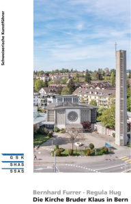 Title: Die Kirche Bruder Klaus in Bern, Author: Bernhard Furrer