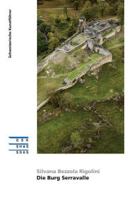 Title: Die Burg Serravalle, Author: Silvana Bezzola Rigolini