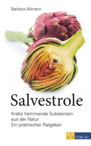 Title: Salvestrole: Krebs hemmende Substanzen aus der Natur. Ein praktischer Ratgeber, Author: Barbara Allmann