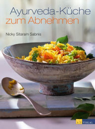 Title: Ayurveda-Küche zum Abnehmen, Author: Nicky Sitaram Sabnis