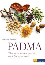 Title: Padma: Tibetische Kräutermedizin vom Dach der Welt, Author: Gabriele Feyerer